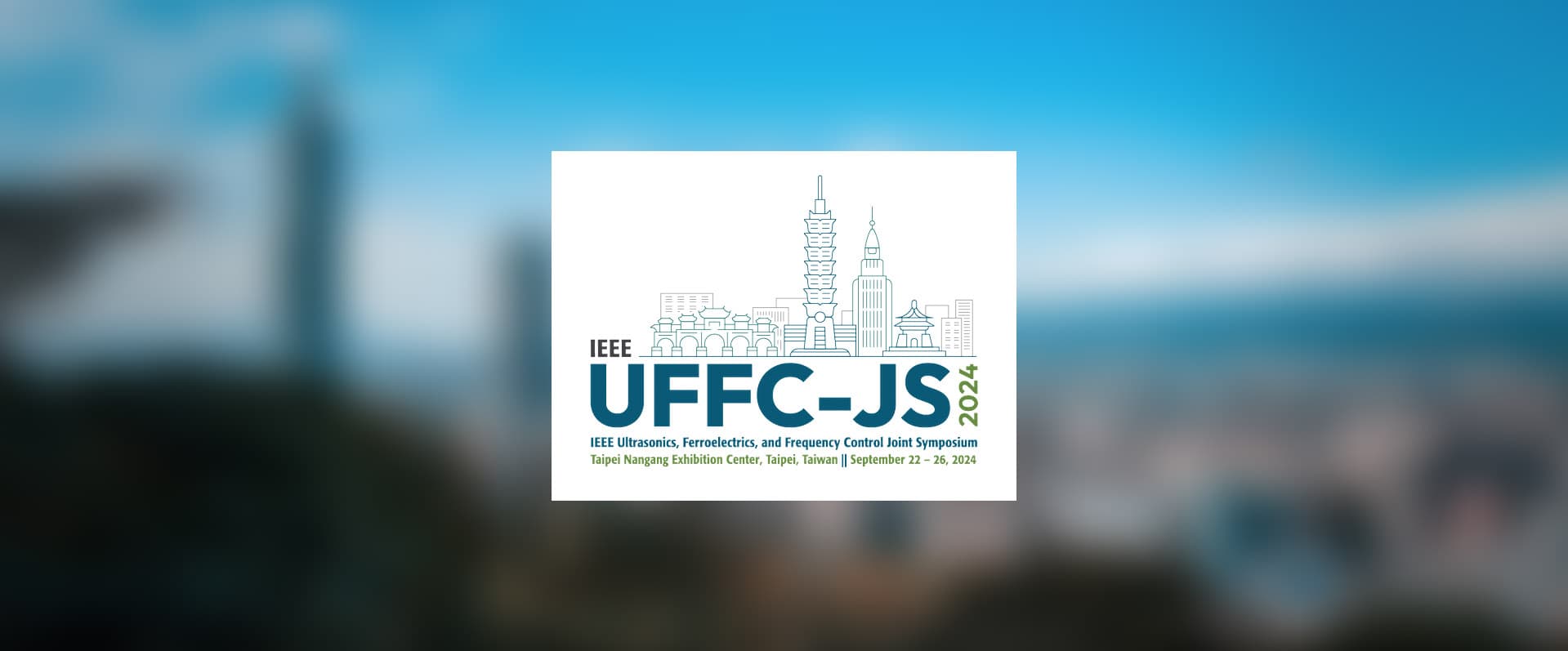 2024 Ultrasonics, Ferroelectrics, and Frequency Control Joint Symposium